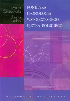 Fonetyka i fonologia współczesnego języka polskiego - Danuta Ostaszewska, Jolanta Tambor