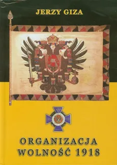 Organizacja Wolność 1918 - Outlet - Jerzy Giza