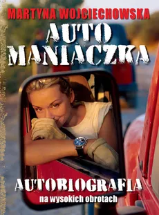 Automaniaczka - Martyna Wojciechowska