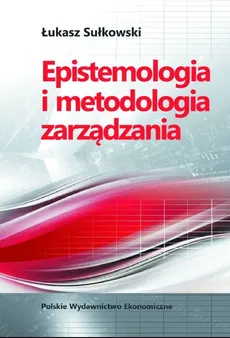 Epistemologia i metodologia zarządzania - Outlet - Łukasz Sułkowski