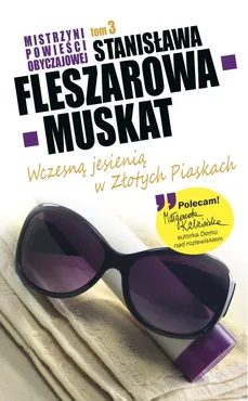 Mistrzyni Powieści Obyczajowej 3 Wczesną jesienią w Złotych Piaskach - Fleszarowa-Muskat Stanisława