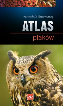 Atlas ptaków - Anna Przybyłowicz, Łukasz Przybyłowicz