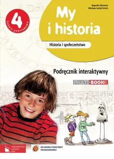 My i historia Historia i społeczeństwo 4 Multibook Podręcznik interaktywny - Bogumiła Olszewska, Wiesława Surdyk-Fertsch