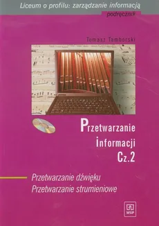 Przetwarzanie informacji Podręcznik Część 2 + CD - Tomasz Tamborski
