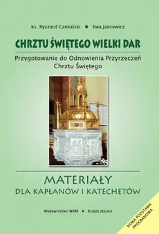 Chrztu świętego wielki dar - Jancewicz Ewa Elżbieta, Ryszard Czekalski