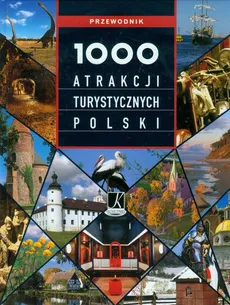 1000 atrakcji turystycznych Polski - Outlet - Karolczuk Monika Dvorak Marta