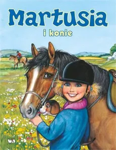 Martusia i konie - Patrycja Zarawska
