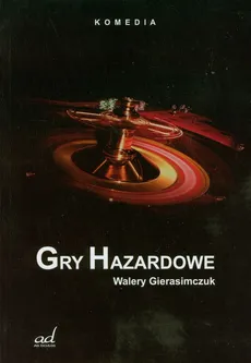Gry hazardowe - Outlet - Walery Gierasimczuk
