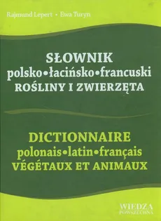 Słownik polsko-łacińsko-francuski Rośliny i zwierzęta - Outlet - Rajmund Lepert, Ewa Turyn