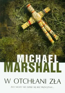 W otchłani zła - Outlet - Michael Marshall