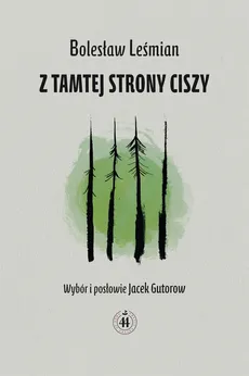 Z tamtej strony ciszy - Bolesław Leśmian