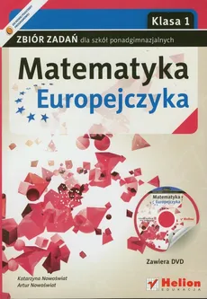 Matematyka Europejczyka 1 Zbiór zadań z płytą DVD - Artur Nowoświat, Katarzyna Nowoświat