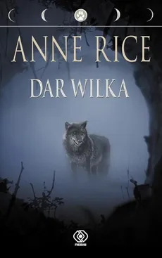 Dar wilka - Outlet - Anne Rice