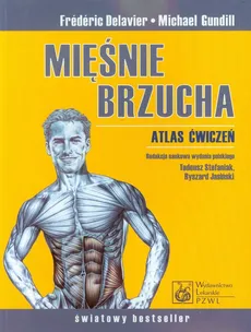 Mięśnie brzucha Atlas ćwiczeń - Frederic Delavier, Michael Gundill