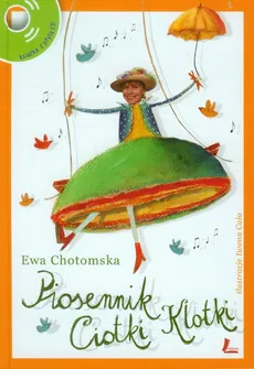 Piosennik Ciotki Klotki z płytą CD - Ewa Chotomska