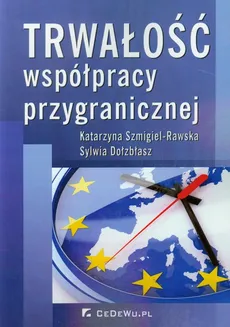 Trwałość współpracy przygranicznej - Sylwia Dołzbłasz, Katarzyna Szmigiel-Rawska