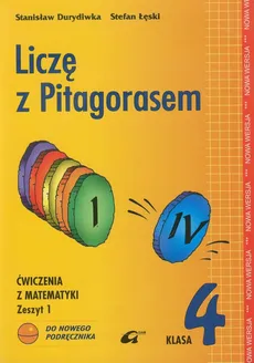 Liczę z Pitagorasem 4 Ćwiczenia zeszyt 1 - Stanisław Durydiwka, Stefan Łęski
