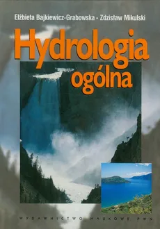 Hydrologia ogólna - Outlet - Elżbieta Bajkiewicz-Grabowska, Zdzisław Mikulski