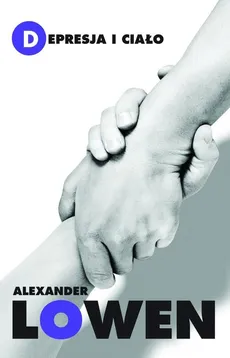 Depresja i ciało - Outlet - Alexander Lowen