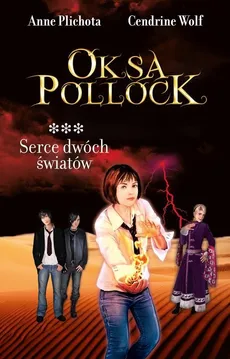 Oksa Pollock Tom 3 Serce dwóch światów - Anne Plichota, Cendrine Wolf