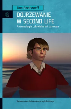 Dojrzewanie w Second Life - Tom Boellstorff