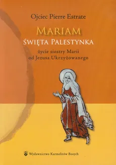 Mariam Święta Palestynka - Pierre Estrate