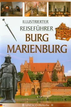 Burg Marienburg Illustrierter Reisefuhrer