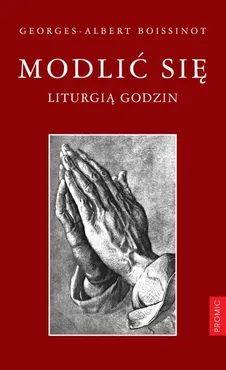 Modlić się liturgią godzin - Georges-Albert Boissinot