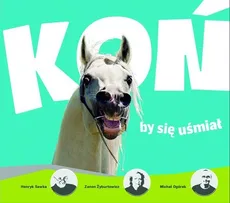 Koń by się uśmiał - Outlet - Michał Ogórek, Henryk Sawka, Zenon Żyburtowicz