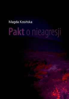 Pakt o nieagresji - Magda Kosińska