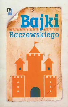 Bajki Baczewskiego - Baczewski Marek K. E.