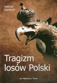 Tragizm losów Polski - Jędrzej Giertych
