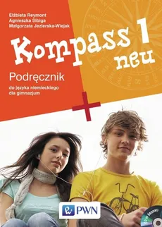 Kompass 1 neu Podręcznik do języka niemieckiego dla gimnazjum z płytą CD - Małgorzata Jezierska-Wiejak, Elżbieta Reymont, Agnieszka Sibiga