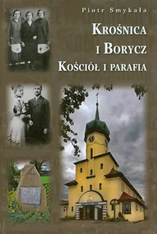 Krośnica i Borycz Kościół i parafia - Piotr Smykała