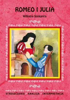 Romeo i Julia Williama Szekspira - Marzena Chełminiak