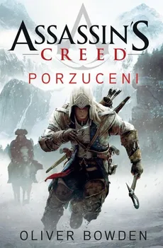 Assassin's Creed tom 5. Porzuceni - Oliver Bowden