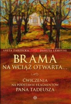Brama na wciąż otwarta - Outlet - Danuta Lemoyne, Aneta Zarzycka