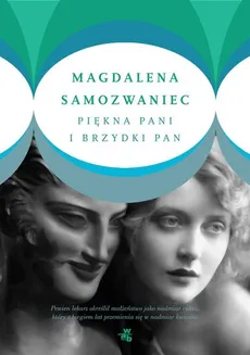 Piękna pani i brzydki pan - Magdalena Samozwaniec