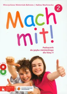 Mach mit! 2 Podręcznik do języka niemieckiego dla klasy 5 + 2 CD - Mieczysława Materniak-Behrens, Halina Wachowska