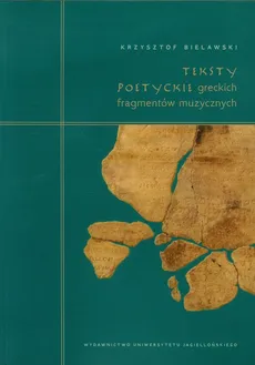 Teksty poetyckie greckich fragmentów muzycznych - Krzysztof Bielawski