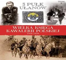 Wielka Księga Kawalerii Polskiej 1918-1939 Tom 6 - Praca zbiorowa