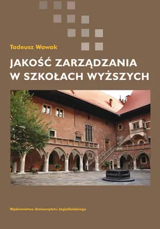 Jakość zarządzania w szkołach wyższych - Tadeusz Wawak