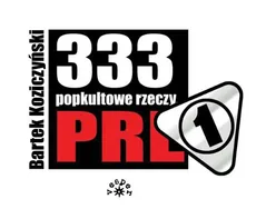 333 popkultowe rzeczy PRL - Bartek Koziczyński
