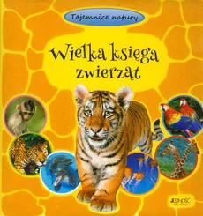 Wielka księga zwierząt Tajemnice natury - Antje Kleinelumern-Depping, Christina Langner