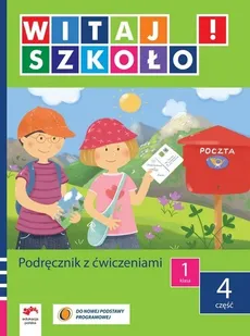 Witaj szkoło! 1 Podręcznik z ćwiczeniami Część 4 - Anna Korcz