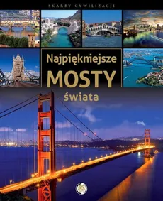 Najpiękniejsze mosty świata - Outlet - Tadeusz Irteński