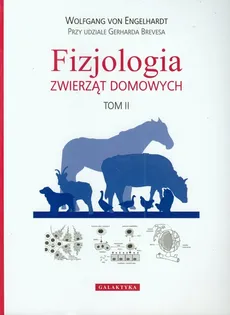 Fizjologia zwierząt domowych Tom 2 - Gerhard Breves, Wolfgang Engelhardt
