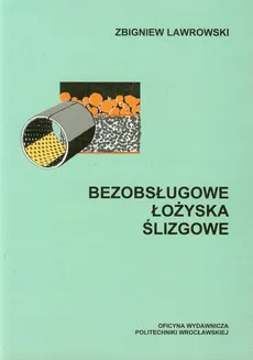 Bezobsługowe łożyska ślizgowe - Zbigniew Lawrowski
