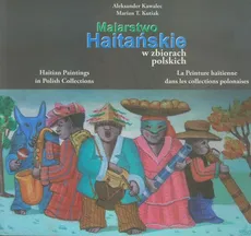 Malarstwo Haitańskie w zbiorach polskich - Outlet - Aleksander Kawalec, Kutiak Marian T.