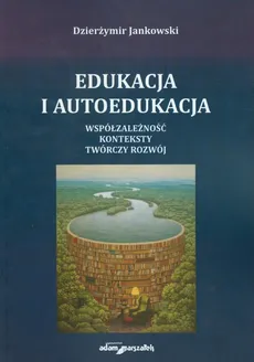 Edukacja i autoedukacja - Dzierżymir Jankowski
